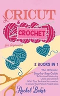 Cover: Cricut and Crochet For Beginners - Dabha Ltd