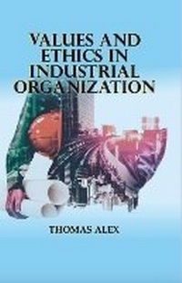 Enlarge image Cover: Values and Ethics in Industrial Orgaization - Westbury Publishing Ltd