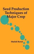 Cover: Seed Production Techniques of Major Crop - Westbury Publishing Ltd