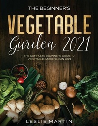 Enlarge image Cover: The Beginner's Vegetable Garden 2021 - Tyler MacDonald