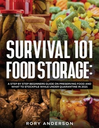 Abbildung von: Survival 101 Food Storage - Tyler MacDonald