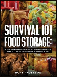 Abbildung von: Survival 101 Food Storage - Tyler MacDonald