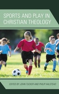 Cover: Sports and Play in Christian Theology - Lexington Books/Fortress Academic