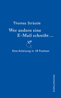 Abbildung von: Wer andern eine E-Mail schreibt - Dörlemann