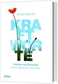 Abbildung von: Kraftworte - Psalmen neu formuliert - adeo Verlag