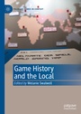 Cover: Game History and the Local - Palgrave Macmillan