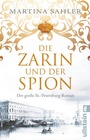 Cover: Die Zarin und der Spion (Sankt-Petersburg-Roman 2) - Ullstein Taschenbuchverlag