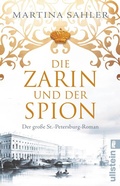 Cover: Die Zarin und der Spion (Sankt-Petersburg-Roman 2) - Ullstein Taschenbuchverlag