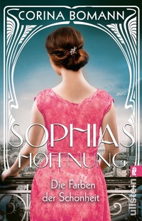 Abbildung von: Die Farben der Schönheit - Sophias Hoffnung (Sophia 1) - Ullstein Taschenbuchverlag