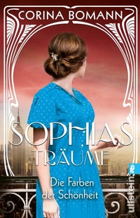 Abbildung von: Die Farben der Schönheit - Sophias Träume (Sophia 2) - Ullstein Taschenbuchverlag