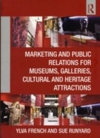 Abbildung von: Marketing and Public Relations for Museums, Galleries, Cultural and Heritage Attractions - Routledge