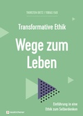 Cover: Transformative Ethik - Wege zum Leben - Neukirchener Verlag