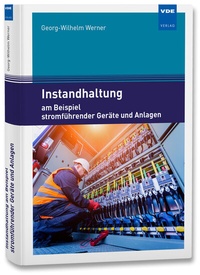 Abbildung von: Instandhaltung am Beispiel stromführender Geräte und Anlagen - VDE Verlag