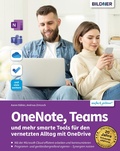 Cover: OneNote, Teams und mehr smarte Tools f&uuml;r den vernetzten Alltag mit OneDrive - Bildner Verlag