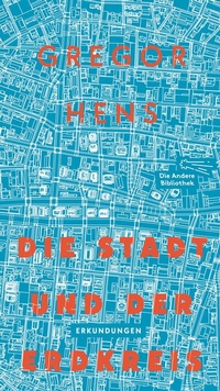 Abbildung von: Die Stadt und der Erdkreis - AB - Die Andere Bibliothek