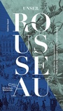Cover: Unser Rousseau - AB - Die Andere Bibliothek