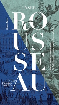 Abbildung von: Unser Rousseau - AB - Die Andere Bibliothek