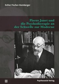 Cover: Pierre Janet und die Psychotherapie an der Schwelle zur Moderne - Psychosozial-Verlag
