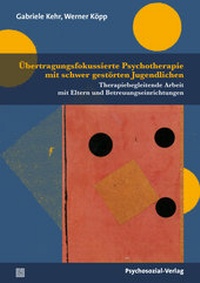Abbildung von: Übertragungsfokussierte Psychotherapie mit schwer gestörten Jugendlichen - Psychosozial-Verlag