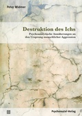 Cover: Destruktion des Ichs - Psychosozial-Verlag