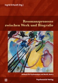 Abbildung von: Resonanzprozesse zwischen Werk und Biografie - Psychosozial-Verlag
