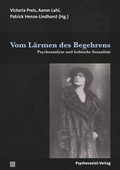 Cover: Vom L&auml;rmen des Begehrens - Psychosozial-Verlag