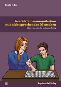 Abbildung von: Gestützte Kommunikation mit nichtsprechenden Menschen - Psychosozial-Verlag