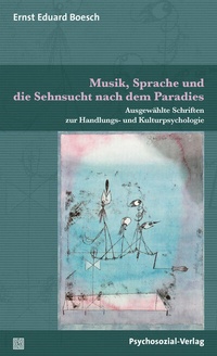 Abbildung von: Musik, Sprache und die Sehnsucht nach dem Paradies - Psychosozial-Verlag