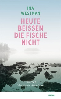 Abbildung von: Heute beißen die Fische nicht - mareverlag
