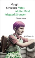 Cover: Vater. Mutter. Kind. Kriegserkl&auml;rungen - Sch&ouml;ffling