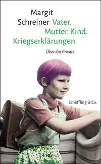 Abbildung von: Vater. Mutter. Kind. Kriegserklärungen - Schöffling