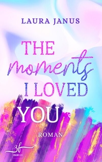 Abbildung von: The Moments I Loved You - Zeilenfluss