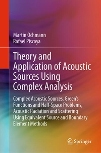 Enlarge image Cover: Theory and Application of Acoustic Sources Using Complex Analysis - Springer