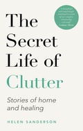 Cover: The Secret Life of Clutter - Piatkus Books
