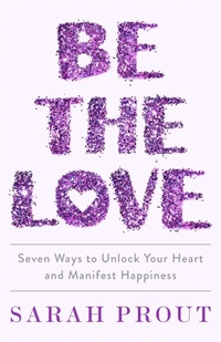 Enlarge image Cover: Be the Love - Piatkus Books