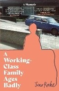 Cover: A Working-Class Family Ages Badly - Dialogue Books