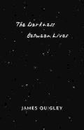 Cover: The Darkness Between Lives - Bookbaby
