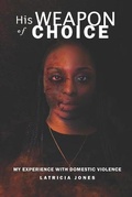 Cover: His Weapon of Choice - Latricia Jones