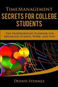 Abbildung von: Time Management Secrets for College Students - College Success Academy Press