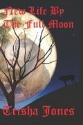 Cover: New Life by the Full Moon - Authra's Books