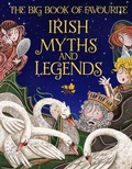 Cover: The Big Book of Favourite Irish Myths and Legends - Gill Childrens
