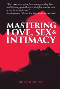 Abbildung von: Mastering Love, Sex & Intimacy - Helath Wellness Studios Inc.