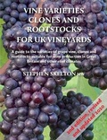 Cover: Clones and Rootstocks for Uk Vineyards 2nd Edition Vine Varieties - S. P. Skelton Ltd
