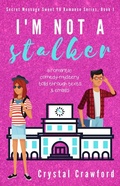 Cover: I'm Not a Stalker - C. Crawford Writing, LLC