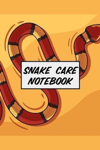 Abbildung von: Snake Care Notebook - Alice Devon