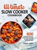 Cover: The Ultimate Slow Cooker Cookbook - Neographite Press