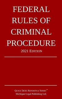 Abbildung von: Federal Rules of Criminal Procedure; 2021 Edition - Michigan Legal Publishing Ltd.