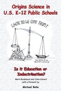 Cover: Origins Science in U.S. K-12 Public Schools; Is it Education or Indoctrination? - Covenant Books
