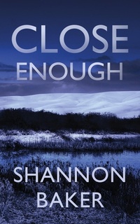 Enlarge image Cover: Close Enough - Severn River Publishing