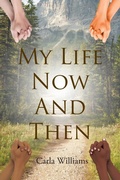 Cover: My Life Now And Then - Fulton Books